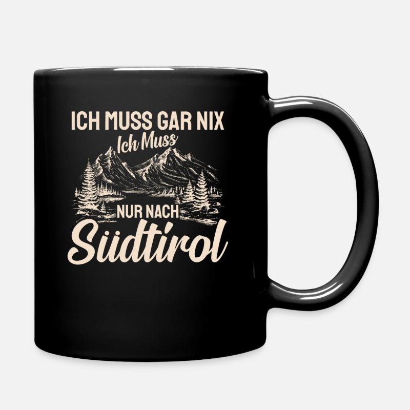 Südtirol ich muss gar nix Südtiroler Italien - Tasse einfarbig - Schwarz