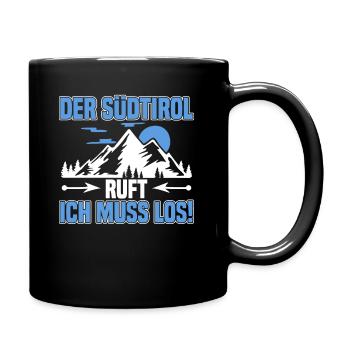 Südtirol ruft ich muss los Südtiroler Italien - Tasse einfarbig - Schwarz - Rechts