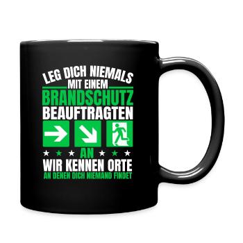 Leg dich niemals an Brandschutzbeauftragter - Tasse einfarbig - Schwarz - Rechts