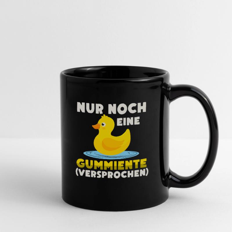 Nur noch eine Gummiente versprochen Tasse einfarbig