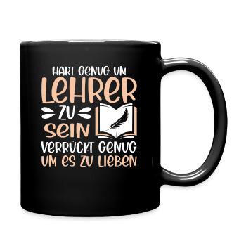 Hart genug um Lehrer zu sein Spruch - Tasse einfarbig - Schwarz - Rechts