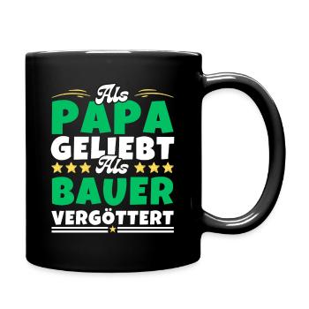 Als Papa geliebt, als Bauer vergöttert - Tasse einfarbig - Schwarz - Rechts