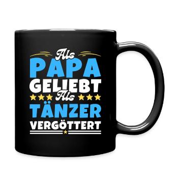 Als Papa geliebt, als Tänzer vergöttert - Tasse einfarbig - Schwarz - Rechts