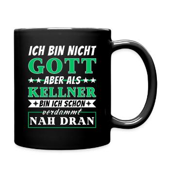 Ich bin nicht Gott aber als Kellner nah dran - Tasse einfarbig - Schwarz - Rechts
