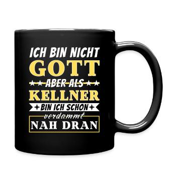 Ich bin nicht Gott aber als Kellner nah dran - Tasse einfarbig - Schwarz - Rechts