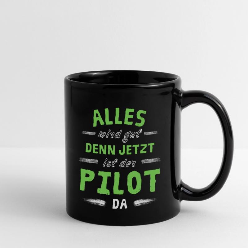 Alles wird gut denn jetzt ist der Pilot da Tasse einfarbig