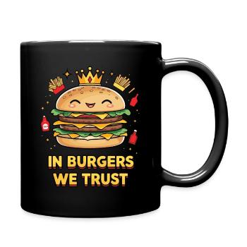 In Burgers We Trust - Lustiges Burger-Design - Tasse einfarbig - Schwarz - Rechts