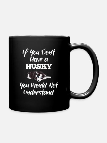 Si vous n’avez pas de husky que vous ne comprendriez pas - Mug uni - noir