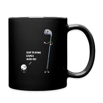 Golf vs Ball Stop Playing Games with me! Golfer - Full Colour Mug - black - Right