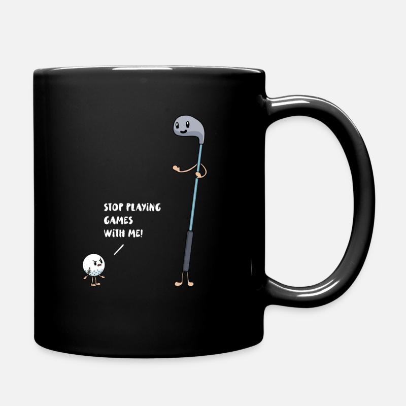 Golf vs Ball Stop Playing Games with me! Golfer - Tasse einfarbig - Schwarz