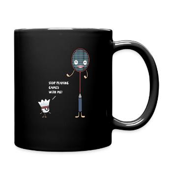 Badminton Schäger vs Ball Stop playing Games! - Tasse einfarbig - Schwarz - Rechts