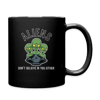Alien Lustig Aliens glauben nicht an dich Geschenk - Tasse einfarbig - Schwarz - Rechts