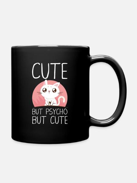 Cute But Psycho But Cute - Tasse einfarbig - Schwarz