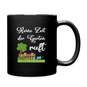 Garten Keine Zeit Der Garten Ruft - Tasse einfarbig - Schwarz - Rechts