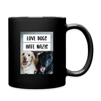 Anti Nazi Love Dogs Hate Nazis - Tasse einfarbig - Schwarz - Rechts