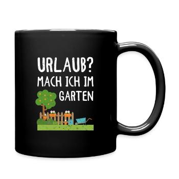 Garten Urlaub Mach Ich Im Garten - Tasse einfarbig - Schwarz - Rechts