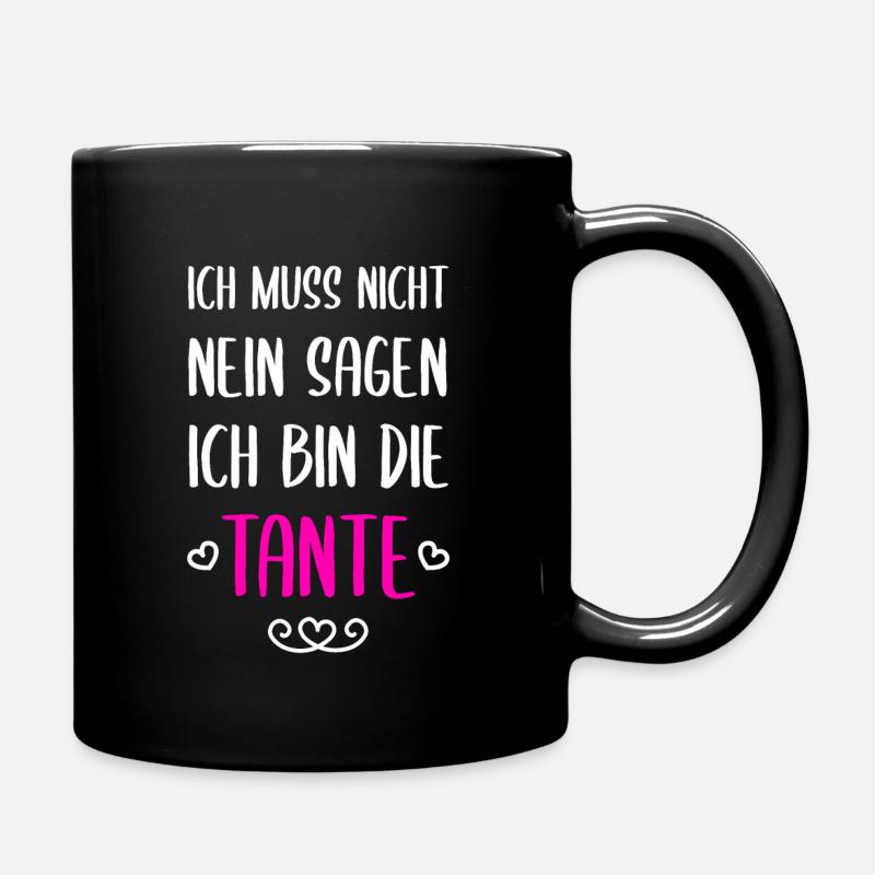Ich Muss Nicht Nein Sagen Ich Bin Tante - Tasse einfarbig - Schwarz