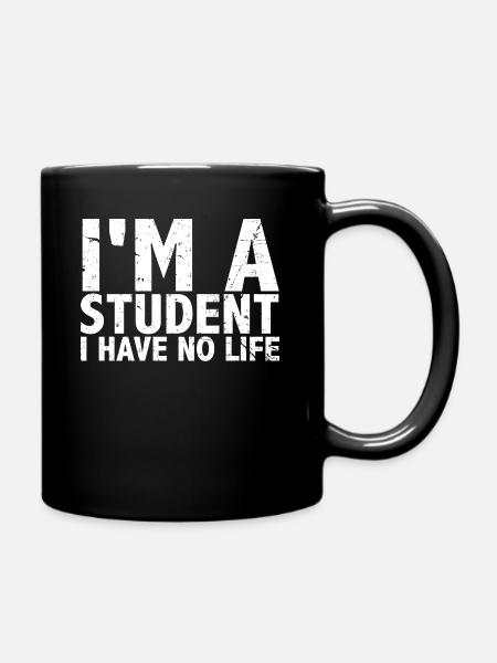 i am a student i have no life Je suis étudiant - Mug uni - noir