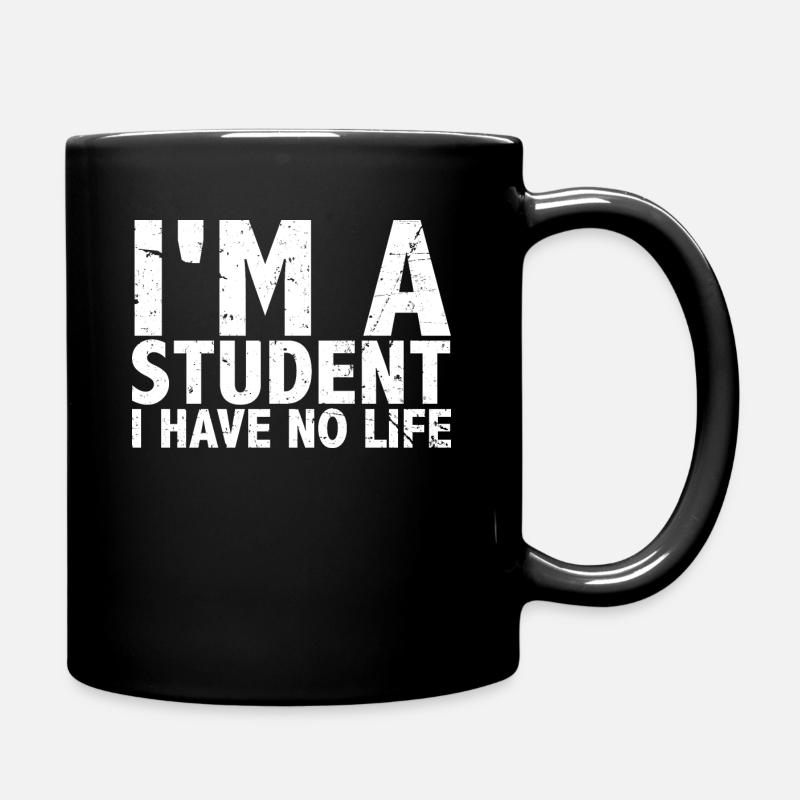 i am a student i have no life Je suis étudiant - Mug uni - noir
