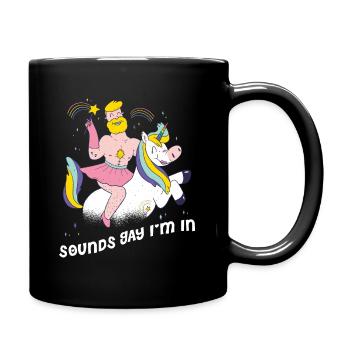 Sounds Gay Im In LGBTQ Geschenk - Tasse einfarbig - Schwarz - Rechts