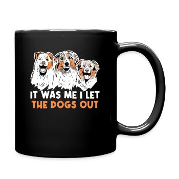 I Let The Dogs Out Hundespaziergang Geschenk - Tasse einfarbig - Schwarz - Rechts