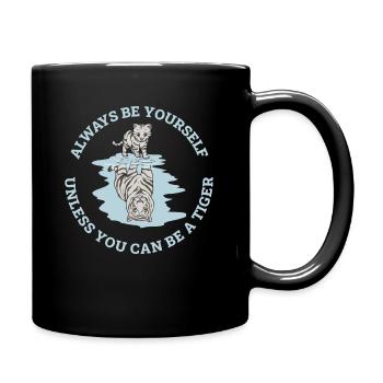 Always Be Yourself Tiger Cadeau - Mug uni - noir - Droite