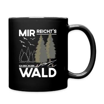 Mir reichts - Ich geh in den Wald - Tasse einfarbig - Schwarz - Rechts
