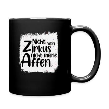 Konfetti Spruch Nicht mein Zirkus nicht mein Affe - Tasse einfarbig - Schwarz - Rechts