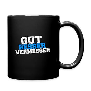 Gut besser Vermesser Vermessungstechniker Spruch - Tasse einfarbig - Schwarz - Rechts