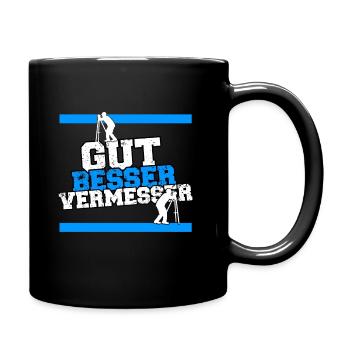 Vermesser Gut Besser Vermessungstechniker Spruch - Tasse einfarbig - Schwarz - Rechts