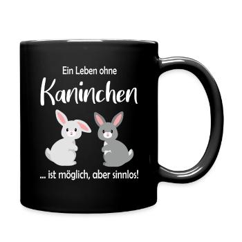 Ein Leben ohne Kaninchen ist möglich aber sinnlos - Tasse einfarbig - Schwarz - Rechts