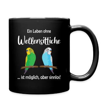 Ein Leben ohne Wellensittiche ist sinnlos - Tasse einfarbig - Schwarz - Rechts