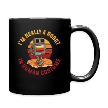 I Am A Robot Roboter Geschenk - Tasse einfarbig - Schwarz - Rechts