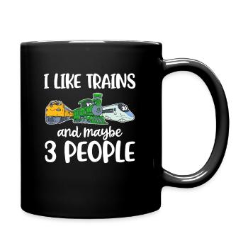 I Like Trains And Maybe 3 People Zug Geschenk - Tasse einfarbig - Schwarz - Rechts