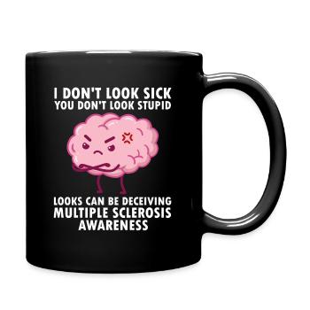 I Dont Look Sick Multiple Sklerose Geschenk - Tasse einfarbig - Schwarz - Rechts
