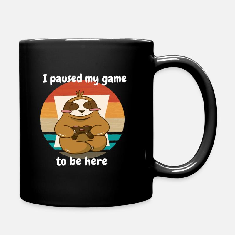 Gaming I paused my game to be here mit Faultier - Tasse einfarbig - Schwarz