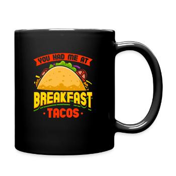 Cuisine mexicaine Vous m’avez eu au petit déjeuner Tacos - Mug uni - noir - Droite