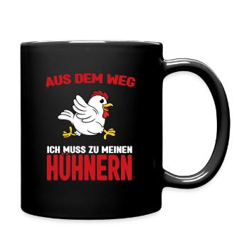 Aus dem weg - ich muss zu meinen Hühnern - Tasse einfarbig - Schwarz - Rechts