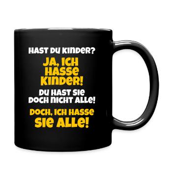 Hast du Kinder? Lustiger Spruch kinderlos - Tasse einfarbig - Schwarz - Rechts