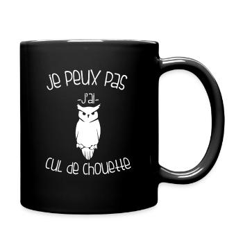Je Peux Pas J'ai Cul de Chouette - Mug uni - noir - Droite