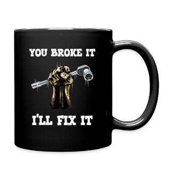 Mechaniker, du hast es kaputt gemacht, repariere es - Tasse einfarbig - Schwarz - Rechts