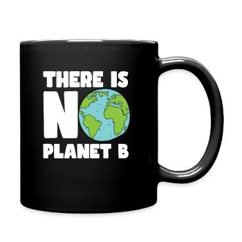 There is no Planet B - world environment day - Tasse einfarbig - Schwarz - Rechts
