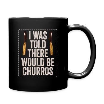 On m’a dit qu’il y aurait des churros - Mug uni - noir - Droite