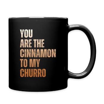 Du Bist Der Zimt Zu Meinem Churro - Tasse einfarbig - Schwarz - Rechts