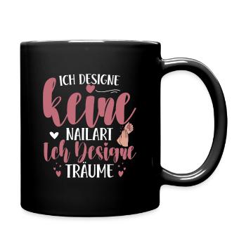 Ich designe keine Nailart Nageldesignerin - Tasse einfarbig - Schwarz - Rechts