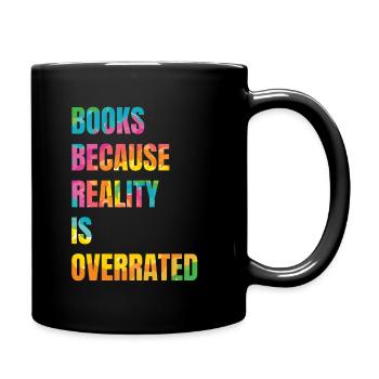 Books because reality is overrated - Full Colour Mug - black - Right