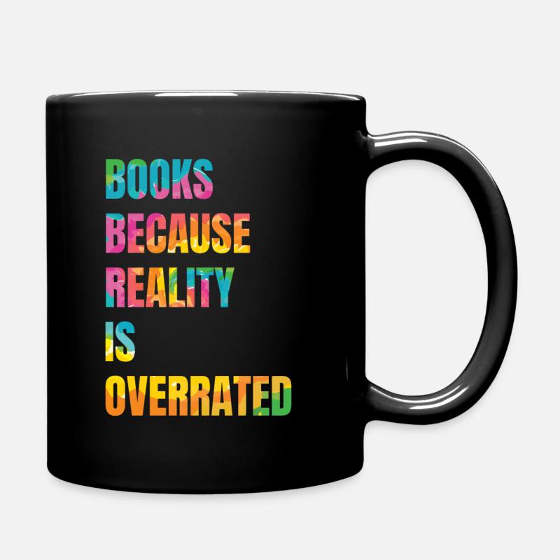 Bücher Weil Die Realität Überbewertet Wird - Tasse einfarbig - Schwarz