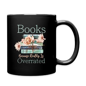 Books because reality is overrated - Full Colour Mug - black - Right