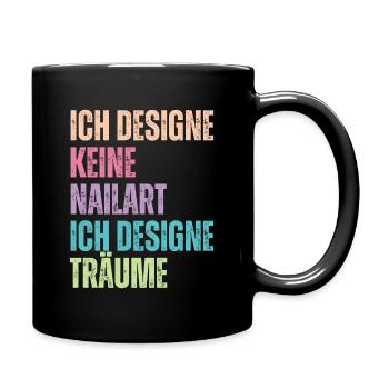 Ich designe keine Nailart Nageldesignerin - Tasse einfarbig - Schwarz - Rechts