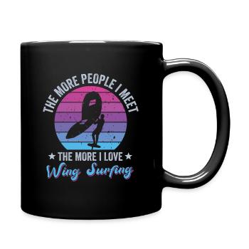 The more people I meet, the more wing surfing - Full Colour Mug - black - Right